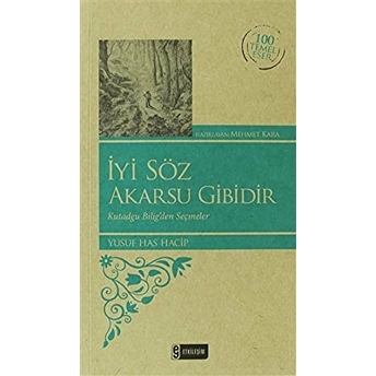 Iyi Söz Akarsu Gibidir Yusuf Has Hacib