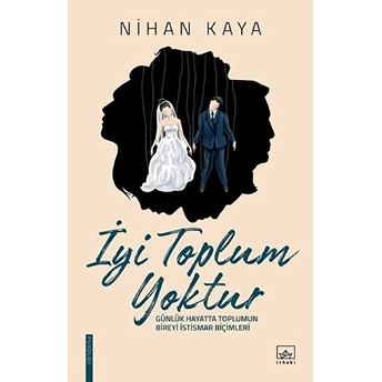 Iyi Toplum Yoktur Nihan Kaya