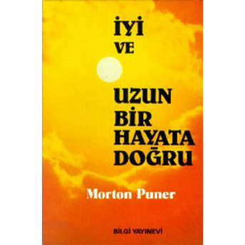 Iyi Ve Uzun Bir Hayata Doğru Morton Puner