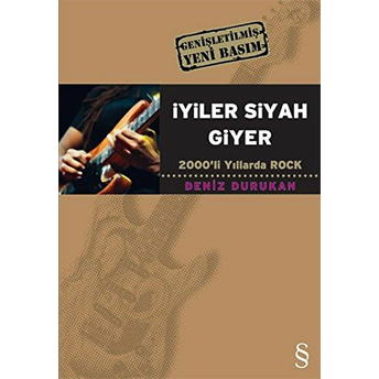 Iyiler Siyah Giyer 2000'Li Yıllarda Rock