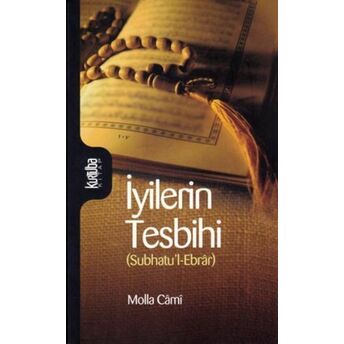 Iyilerin Tesbihi (Subhatu'l-Ebrar) Molla Cami