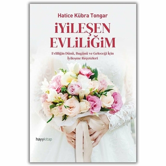 Iyileşen Evliliğim Hatice Kübra Tongar