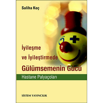 Iyileşme Ve Iyileştirmede Gülümsemenin Gücü Saliha Koç