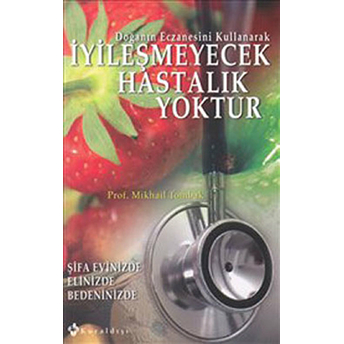 Iyileşmeyecek Hastalık Yoktur Mikhail Tombak