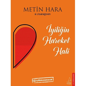 Iyiliğin Hareket Hali Metin Hara