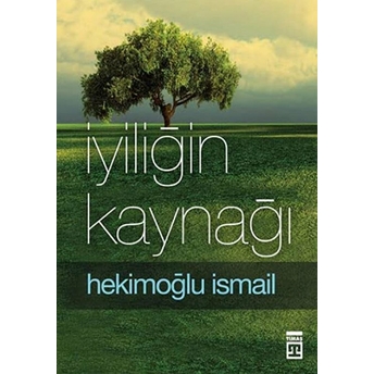 Iyiliğin Kaynağı Hekimoğlu Ismail