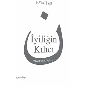 Iyiliğin Kılıcı Mehdi'nin Sözleri Hayati Sır