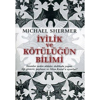 Iyiliğin Ve Kötülüğün Bilimi Michael Shermer