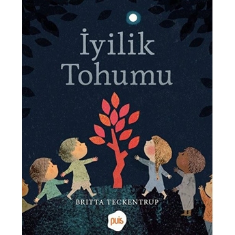 Iyilik Tohumu Britta Teckentrup