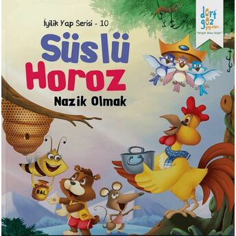 Iyilik Yap Serisi 10 - Süslü Horoz - Nazik Olmak Future Co