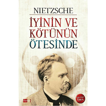 Iyinin Ve Kötünün Ötesinde Friedrich Nietzsche