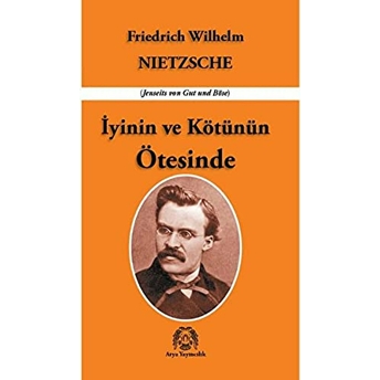 Iyinin Ve Kötünün Ötesinde Friedrich Nietzsche