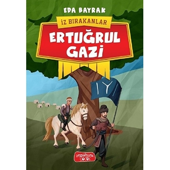 Iz Bırakanlar - Ertuğrul Gazi Eda Bayrak