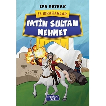 Iz Bırakanlar - Fatih Sultan Mehmet Eda Bayrak