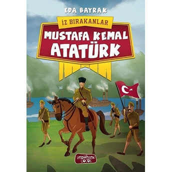 Iz Bırakanlar - Mustafa Kemal Atatürk Eda Bayrak
