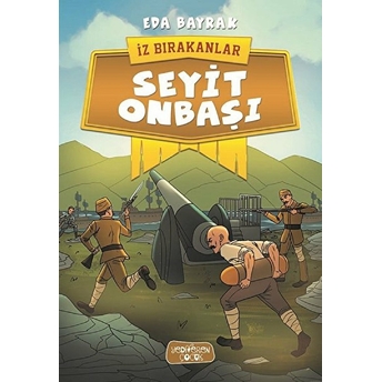 Iz Bırakanlar - Seyit Onbaşı Eda Bayrak