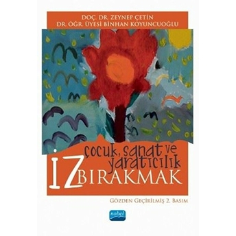 Iz Bırakmak: Çocuk, Sanat Ve Yaratıcılık Binhan Koyuncuoğlu