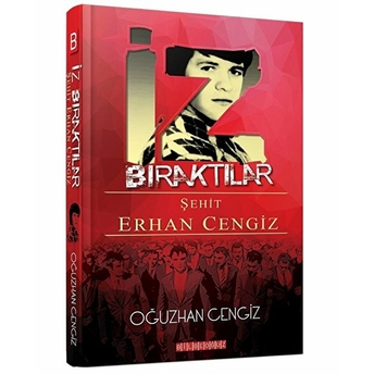 Iz Bıraktılar - Şehit Erhan Cengiz Oğuzhan Cengiz