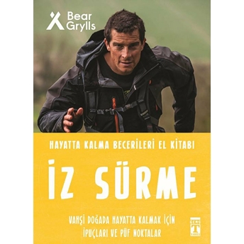 Iz Sürme - Hayatta Kalma Becerileri El Kitabı 8 Bear Grylls