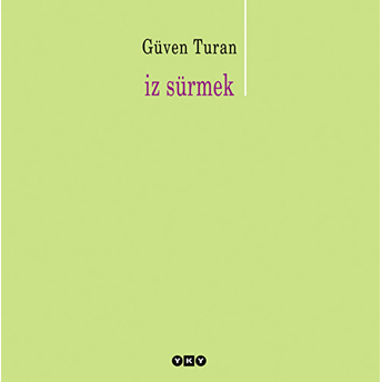 Iz Sürmek Güven Turan