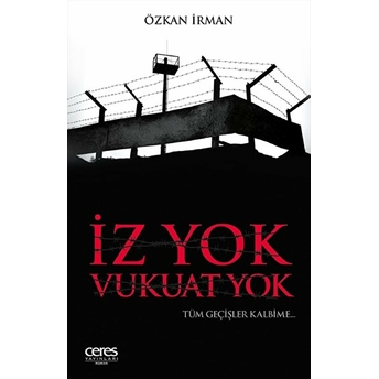 Iz Yok Vukuat Yok Özkan Irman