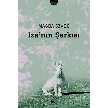 Iza’nın Şarkısı Magda Szabo