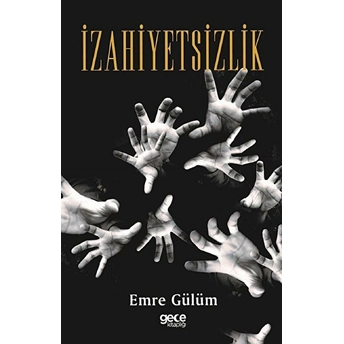 Izahiyetsizlik Emre Gülüm