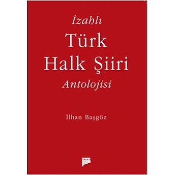 Izahlı Türk Halk Şiiri Antolojisi Ilhan Başgöz