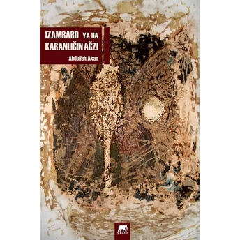 Izambard Ya Da Karanlığın Ağzı Abdullah Akan