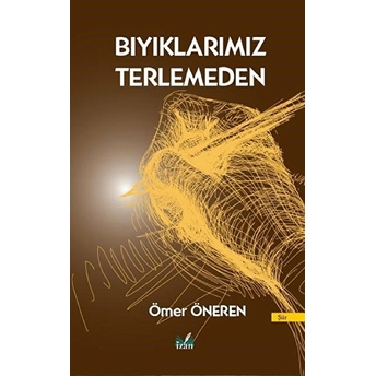 Izan Yayıncılık Bıyıklarımız Terlemeden - Ömer Öneren - Ömer Öneren