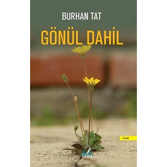 Izan Yayıncılık Gönül Dahil - Burhan Tat