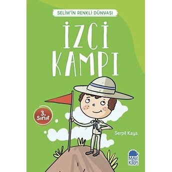 Izci Kampı - Selimin Renkli Dünyası 3. Sınıf Serpil Kaya