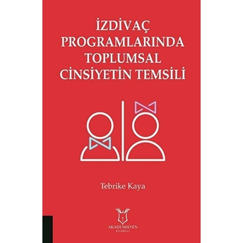 Izdivaç Programlarında Toplumsal Cinsiyetin Temsili