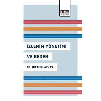 Izlenim Yönetimi Ve Beden Ibrahim Akkaş