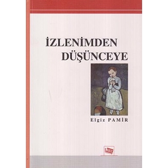 Izlenimden Düşünceye-Elgiz Pamir