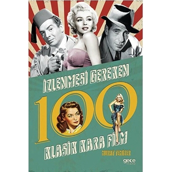 Izlenmesi Gereken 100 Klasik Kara Film Murat Temizer