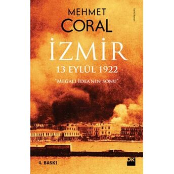 Izmir 13 Eylül 1922 Mehmet Coral