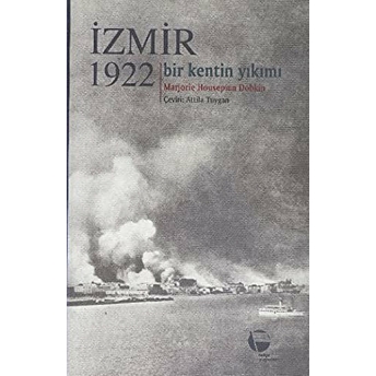 Izmir 1922 Marjorie Housepian Dobkin