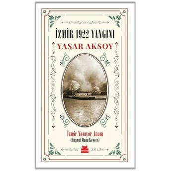 Izmir 1922 Yangını Yaşar Aksoy