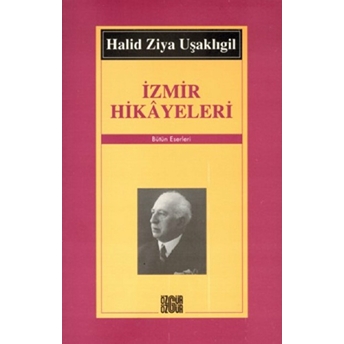 Izmir Hikayeleri Halid Ziya Uşaklıgil