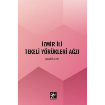 Izmir Ili Tekeli Yörükleri Ağzı Selma Gülsevin