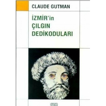 Izmir’in Çılgın Dedikoduları Claude Gutman