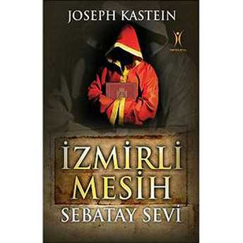 Izmirli Mesih Sebatay Sevi Joseph Kastein