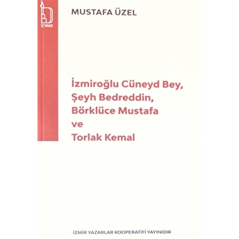 Izmiroğlu Cüneyd Bey, Şeyh Bedreddin, Börklüce Mustafa Ve Torlak Kemal Mustafa Üzel