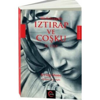 Iztırap Ve Coşku Iı. Cilt Irving Stone