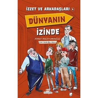 Izzet Ve Arkadaşları Dünyanın Izinde Yazarı Ahmet Melih Karauğuz