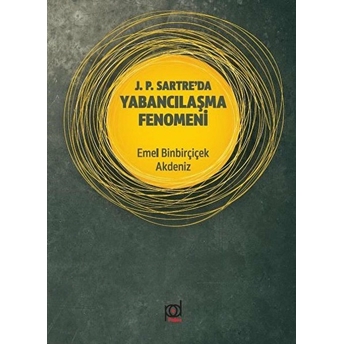 J.p. Sartre'da Yabancılaşma Fenomeni Emel Binbirçiçek Akdeniz