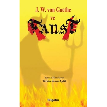 J.w. Von Goothe Ve Faust Türkan Soman Çelik