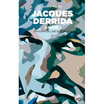 Jacques Derrida Kimdir David Mikics