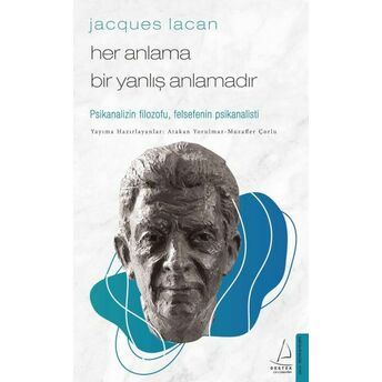 Jacques Lacan-Her Anlama Bir Yanlış Anlamadır Atakan Yorulmaz, Muzaffer Çorlu